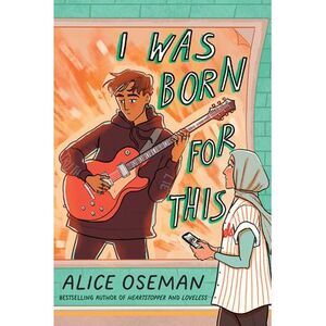 I Was Born for This -- Alice Oseman
